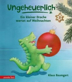 Ungeheuerlich - Ein Kleiner Drache Wartet Auf Weihnachten