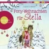 Pony-Weihnachten Für Stella, 1 Audio-CD, MP3 2 Pony-Weihnachten Für Stella, 1 Audio-CD, MP3 -Spielzeug - Spiele Geschäft 17042877 01