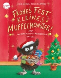 Frohes Fest Kleines Muffelmonster: Oder Wie Man Ratzfatz Weihnachten Feiert