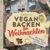 Vegan Backen Für Weihnachten