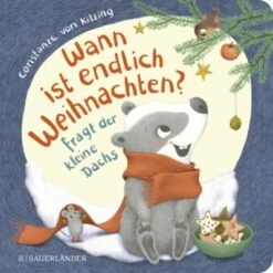 "Wann Ist Endlich Weihnachten?", Fragt Der Kleine Dachs (Weihnachtsbuch)
